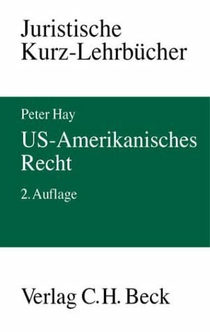 U.S.-Amerikanisches Recht: Ein Studienbuch, Rechtsstand: Ende 2001 (Kurzlehrbücher für das Juristische Studium)