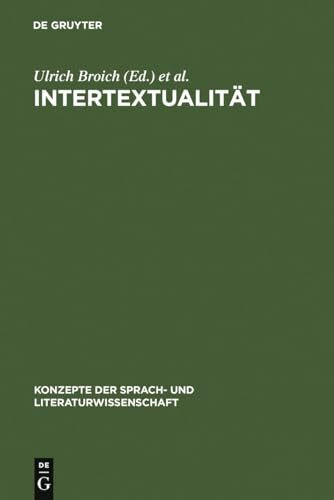 Intertextualität: Formen, Funktionen, anglistische Fallstudien (Konzepte der Sprach- und Literaturwissenschaft, 35, Band 35)