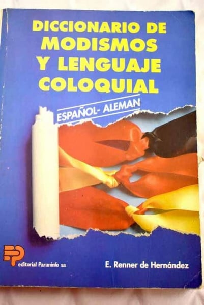 DIC.MODISMOS LENG.COLOQUIAL ESP.ALEMAN: Espa~nol-Aleman (Diccionarios)