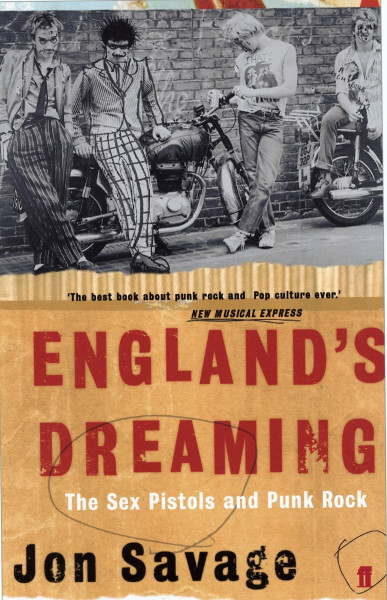 England's Dreaming: Sex Pistols and Punk Rock: Jon Savage