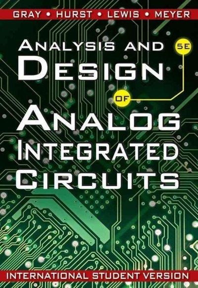 Analysis and Design of Analog Integrated Circuits 5e International Student Version (WIE)