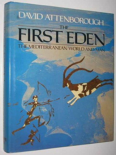 Das erste Eden ... oder das verschenkte Paradies. Der Mittelmeerraum und der Mensch
