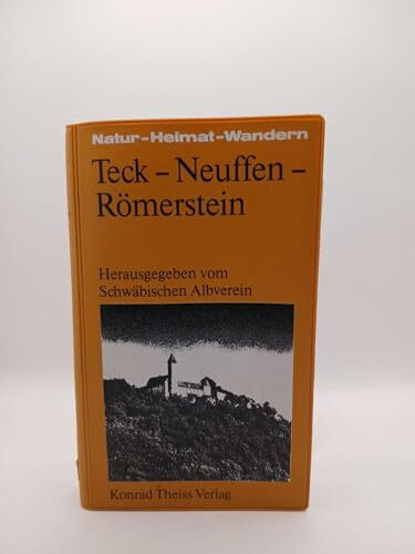 Teck - Neuffen - Römerstein (Natur - Heimat - Wandern)