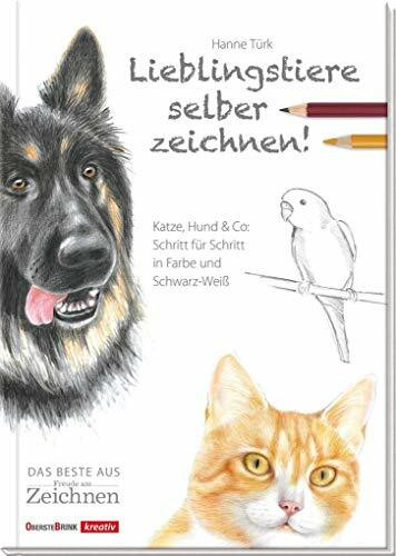 Lieblingstiere selber zeichnen!: Katze, Hund & Co: einfach nach Foto; Schritt für Schritt: Katze, Hund & Co: Schritt für Schritt in Farbe und Schwarz-Weiß