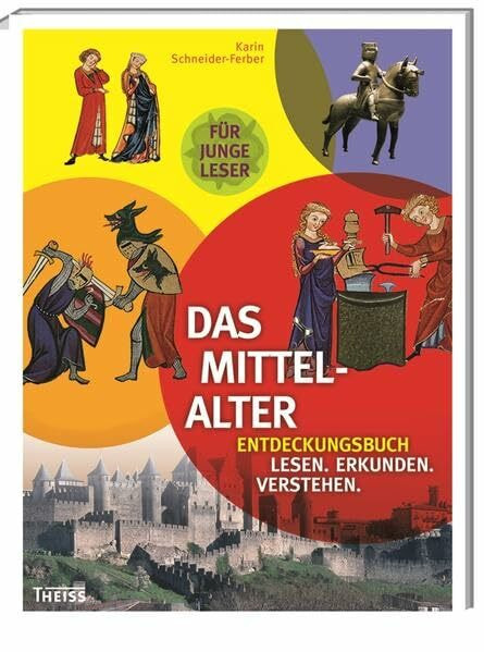 Das Mittelalter: Entdeckungsbuch: Lesen - Erkunden - Verstehen