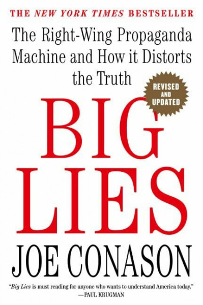 Big Lies: The Right-Wing Propaganda Machine and How It Distorts the Truth