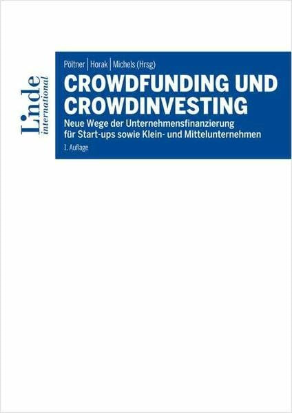 Crowdfunding und Crowdinvesting: Neue Wege der Unternehmensfinanzierung für Start-ups sowie Klein- und Mittelunternehmen