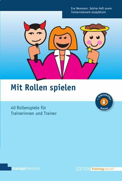 Mit Rollen spielen I: Rollenspielsammlung für Trainerinnen und Trainer (Edition Training aktuell)