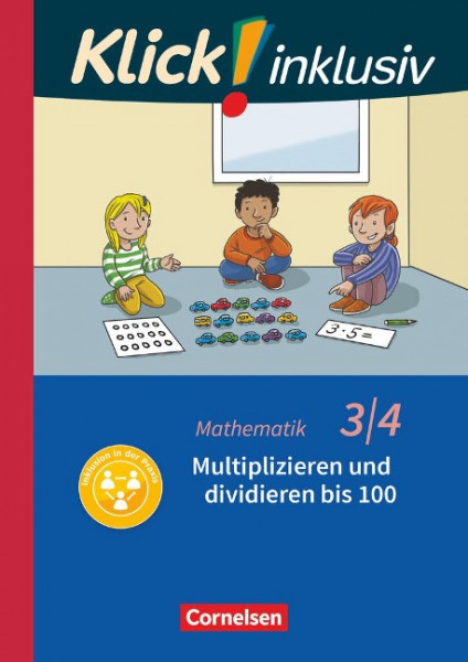 Klick! inklusiv 3./4. Schuljahr - Grundschule / Förderschule - Mathematik - Multiplizieren und dividieren