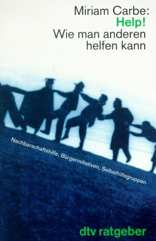 Help!: Wie man anderen helfen kann (dtv Ratgeber)