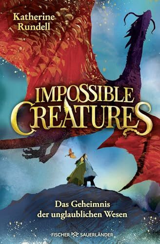 Impossible Creatures – Das Geheimnis der unglaublichen Wesen: Start der fantastischen Abenteuerreihe und New York Times-Bestseller für Kinder ab 10 ... 1) (Die Archipel-Serie, Band 1)