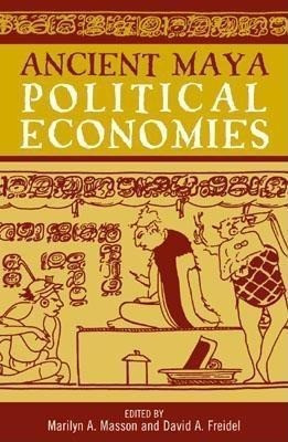 Ancient Maya Political Economies