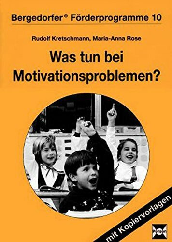 Was tun bei Motivationsproblemen?: (1. bis 9. Klasse)