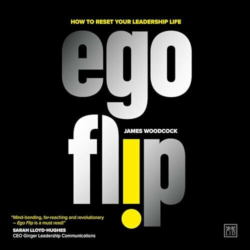 Ego Flip: How to Reset Your Leadership Life