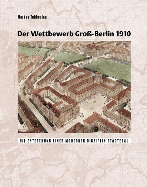 Der Wettbewerb Gross-Berlin 1910