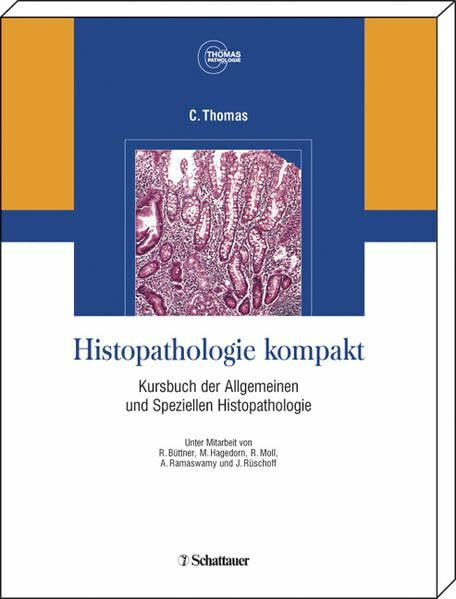 Histopathologie kompakt: Kursbuch der Allgemeinen und Speziellen Histopathologie