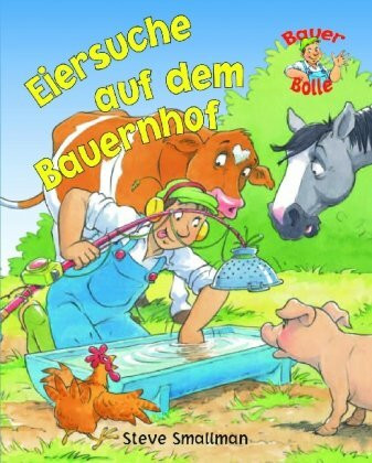 Bauer Bolle - Eiersuche auf dem Bauernhof