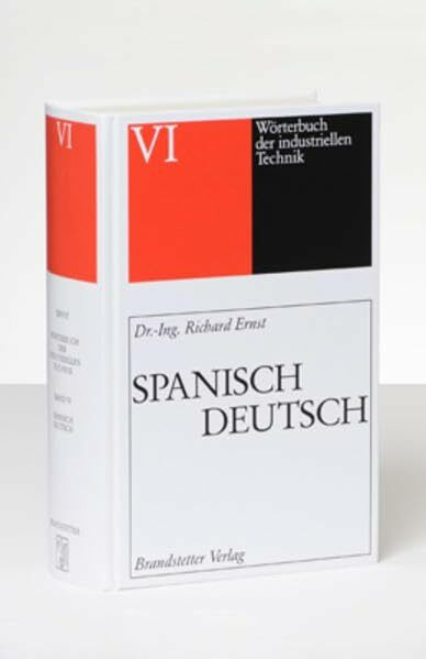 Wörterbuch der industriellen Technik, Bd.6, Spanisch-Deutsch: 210.000 Einträge
