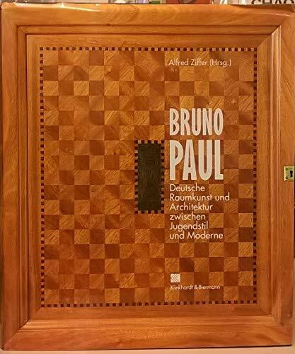 Bruno Paul: Deutsche Raumkunst und Architektur zwischen Jugendstil und Moderne