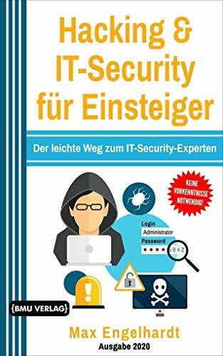 Hacking & IT-Security für Einsteiger: Der leichte Weg zum IT-Security-Experten
