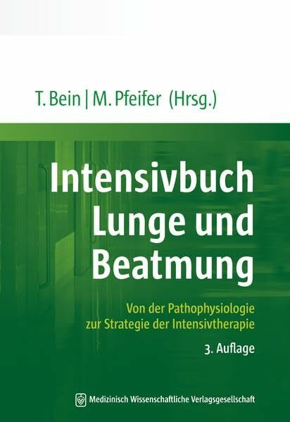 Intensivbuch Lunge und Beatmung: Von der Pathophysiologie zur Strategie der Intensivtherapie