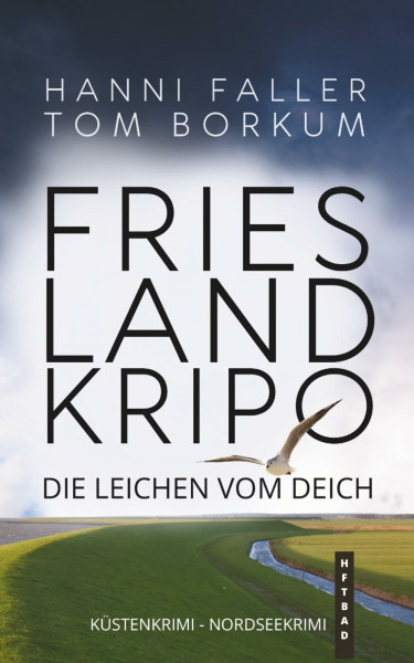 Die Leichen vom Deich - Der erste Fall für Kommissarin Andi Sturm: Ein spannender Nordseekrimi, Küstenkrimi (Frieslandkripo, Band 1)