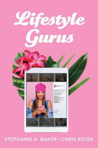 Lifestyle Gurus - Constructing Authority and Influence Online
