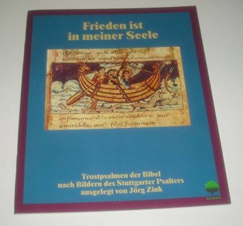 Frieden ist in meiner Seele: Trostpsalmen der Bibel nach Bildern des Stuttgarter Psalters ausgelegt (Eschbacher Geschenkhefte)