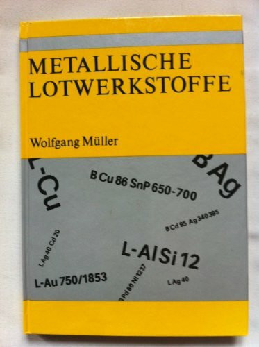 Metallische Lotwerkstoffe: Arten, Eigenschaften, Verwendung