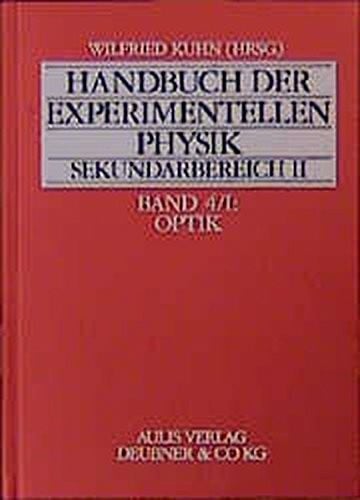 Handbuch der experimentellen Physik. Sekundarstufe II. Ausbildung - Unterricht - Fortbildung: Handbuch der experimentellen Physik. Sekundarstufe II. Ausbildung... / Optik I