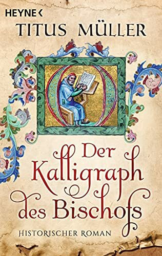 Der Kalligraph des Bischofs: Historischer Roman