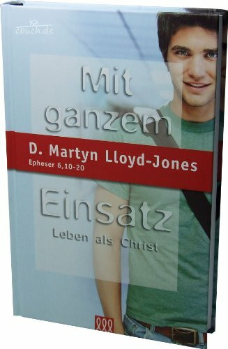 Mit ganzem Einsatz: Leben als Christ. Eph. 6:10-20 (Orientierung an der Bibel)