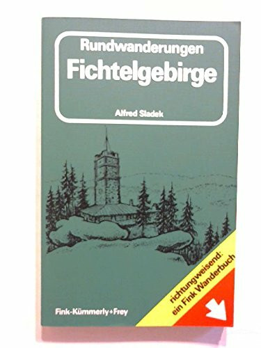 Rundwanderungen Fichtelgebirge. Mit Naturführerteil