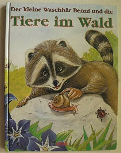 Der kleine Waschbär Benni und die Tiere im Wald