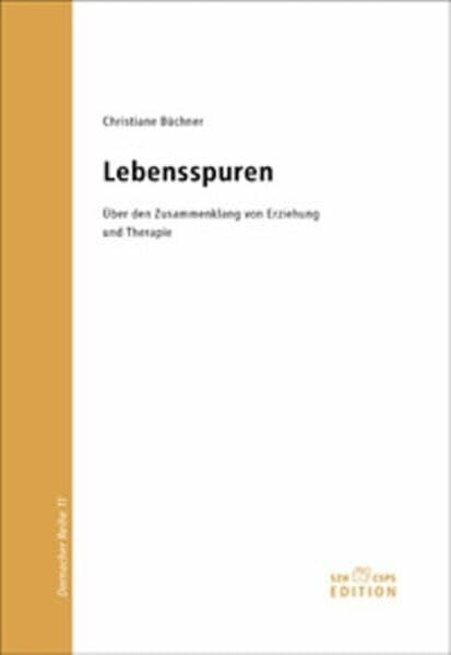 Lebensspuren: Über den Zusammenklang von Erziehung und Therapie (Dornacher Reihe der Konferenz für Heilpädagogik und Sozialtherapie, Dornach)