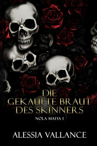 Die gekaufte Braut des Skinners: Nola Mafia 1 (Die Schatten von New Orleans, Band 1)