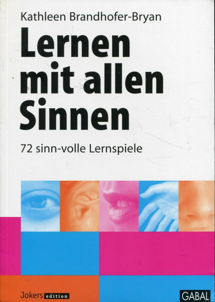 Lernen mit allen Sinnen, 72 sinn-volle Lernspiele