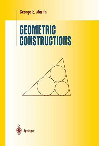 Geometric Constructions (Undergraduate Texts in Mathematics)