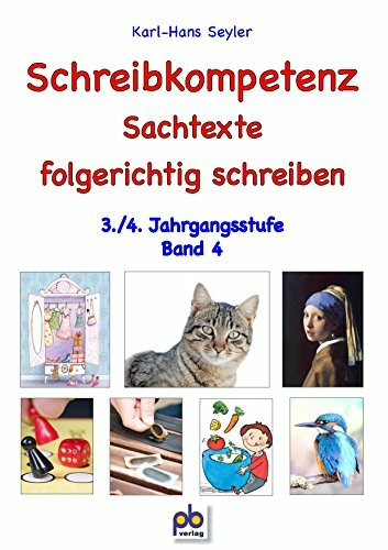 Schreibkompetenz, 3./4. Jahrgangsstufe.Bd.4: Sachtexte folgerichtig schreiben