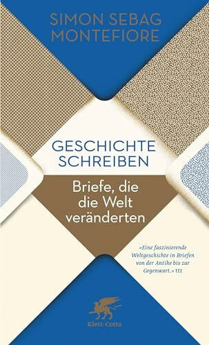 Geschichte schreiben: Briefe, die die Welt veränderten