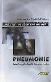 Angewandte Infektiologie: PNEUMONIE - Kleines Therapiehandbuch für Kliniker und Praktiker