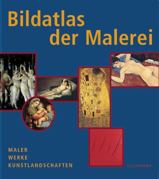 Bildatlas der Malerei: Maler - Werke - Kunstlandschaften