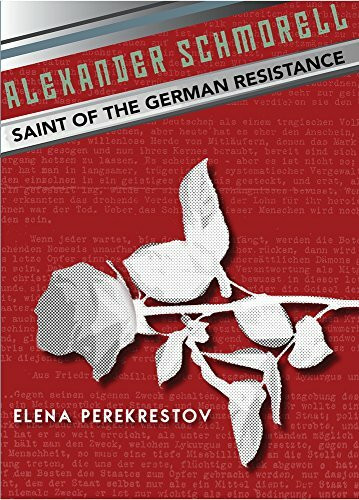 Alexander Schmorell: Saint of the German Resistance