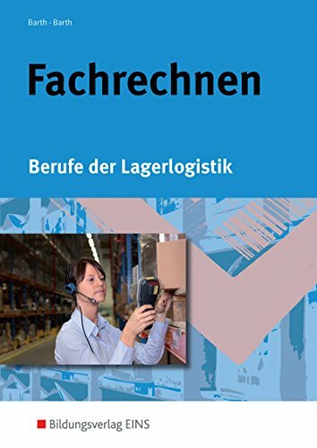 Berufe der Lagerlogistik / Fachrechnen: Berufe der Lagerlogistik: Schülerband