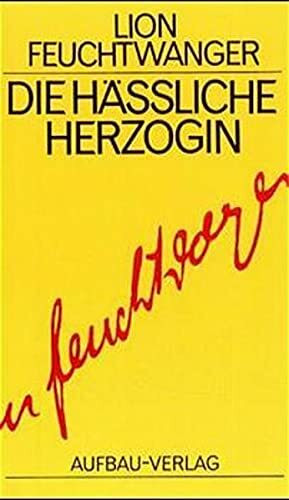 Die häßliche Herzogin: Roman. Gesammelte Werke in Einzelbänden, Band 5 (Feuchtwanger GW in Einzelbänden, Band 5)