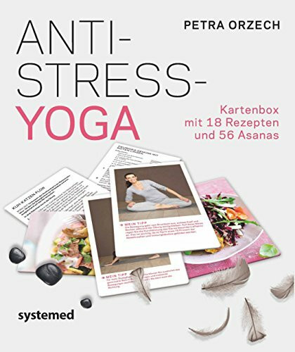 Anti-Stress Yoga: Kartenbox mit 18 Rezepten und 56 Asanas