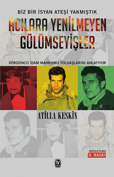 Acilara Yenilmeyen Gülümseyisler: 12 Mart, Deniz, Yusuf, Hüseyin, Idamlar