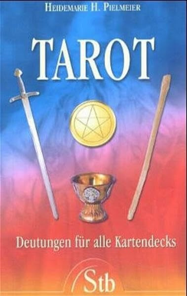 Tarot: Deutungen für alle Kartendecks