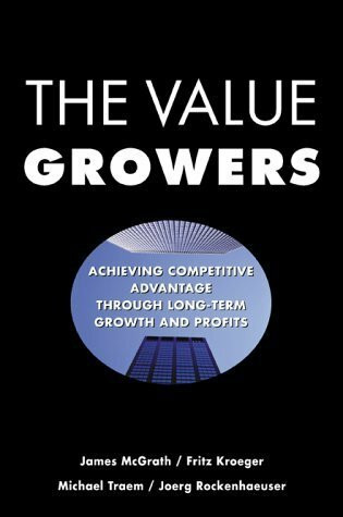 The Value Growers: Achieving Competitive Advantage Through Long-Term Growth and Profits