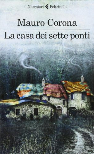La casa dei sette ponti (I narratori)